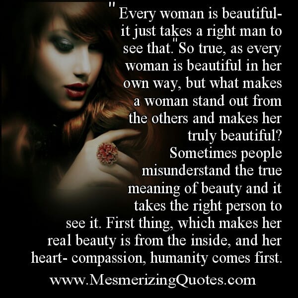 Every woman is beautiful in her own way