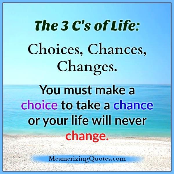 The 3 C's of life