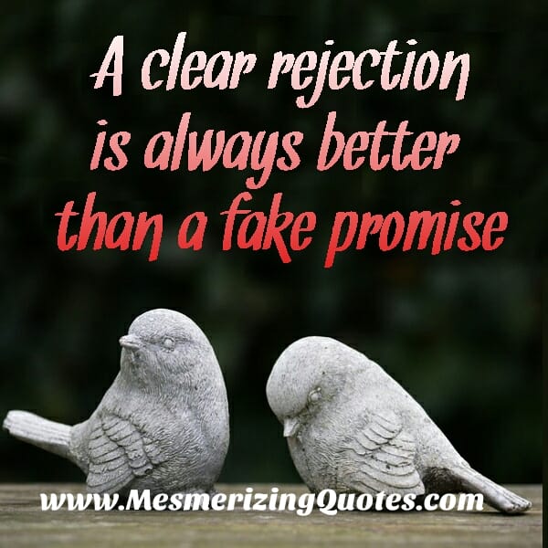 A clear rejection is always better