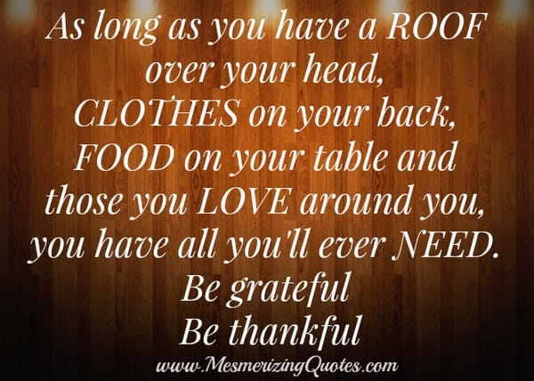 As long as you have those you Love around you