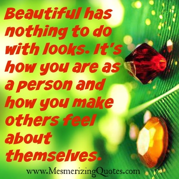Beautiful has nothing to do with looks