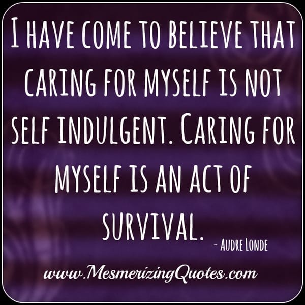 Caring for myself is an act of survival