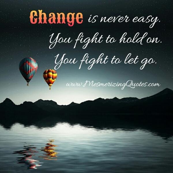 Change is never easy