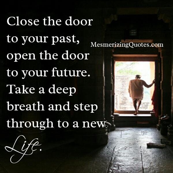 Close the door to your past
