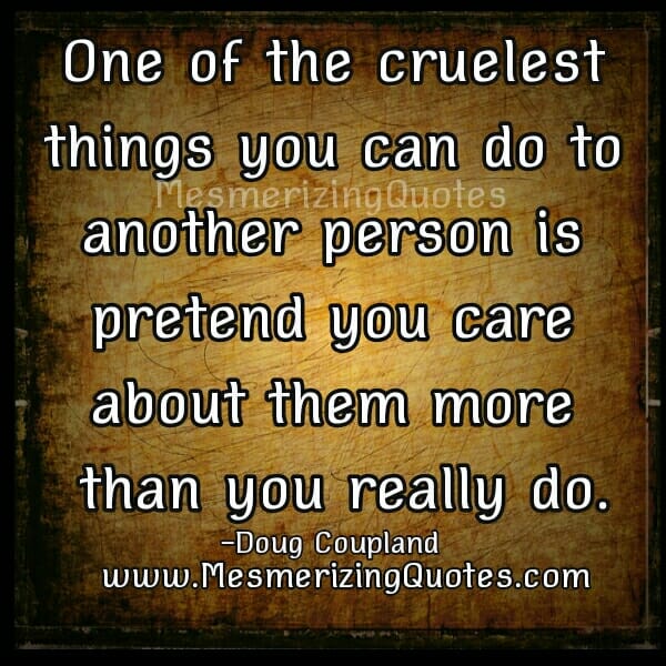 The cruelest things you can do to another person