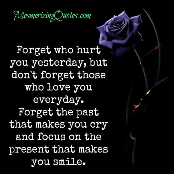 Don't forget those who love you everyday