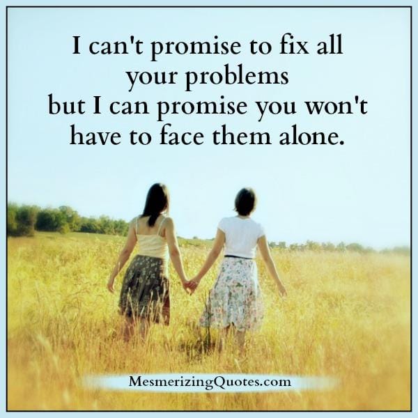 Don't promise to fix all others problem