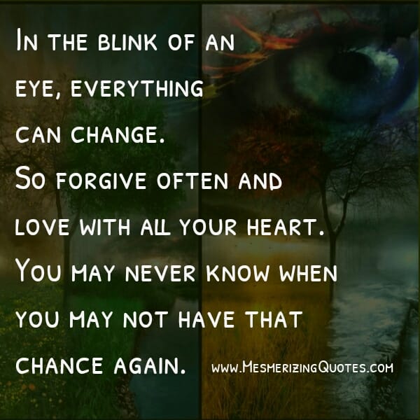 Everything can change in the blink of an eye