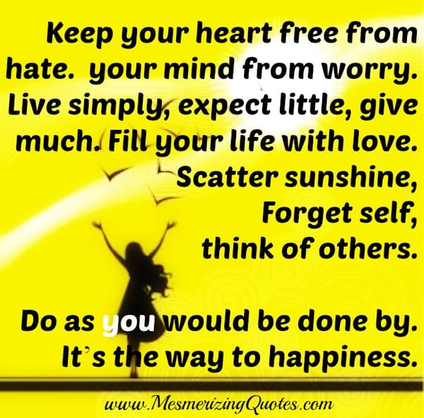 Fill your life with love