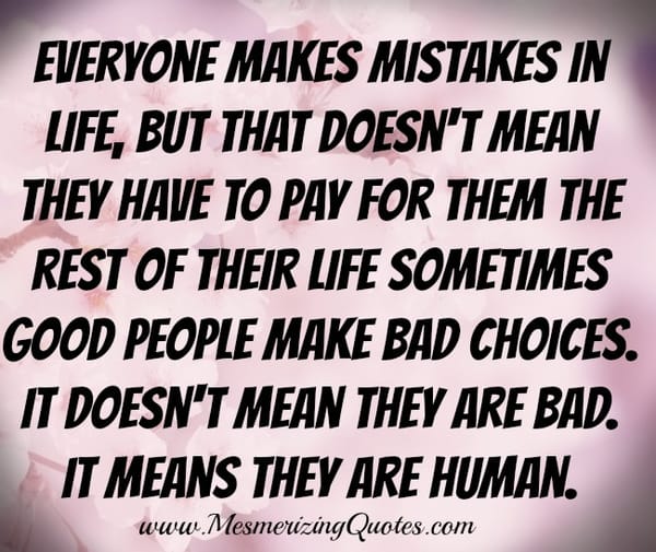 Good people may make bad choices