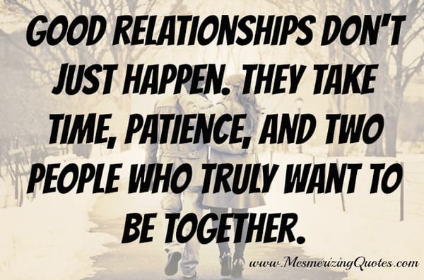 Good relationships don't just happen