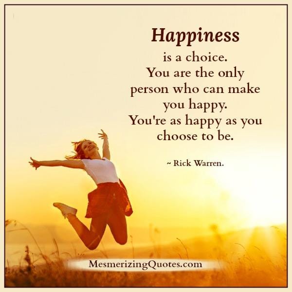 Happiness is a choice