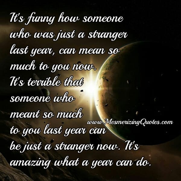 How someone who was just a stranger last year