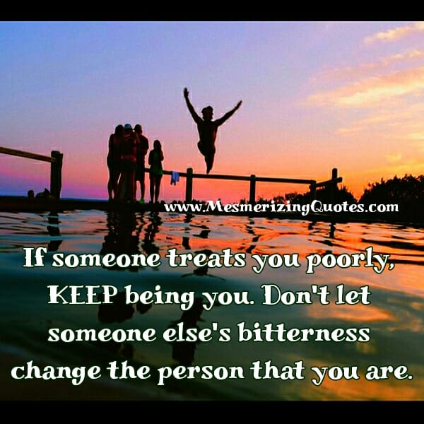 If someone treats you poorly