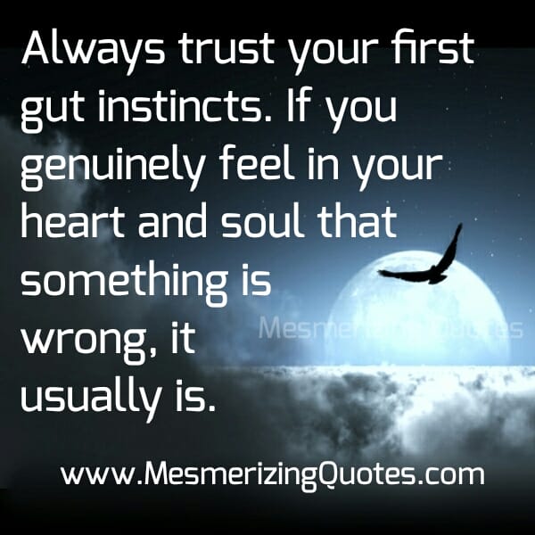 If you feel in your Heart that something is wrong