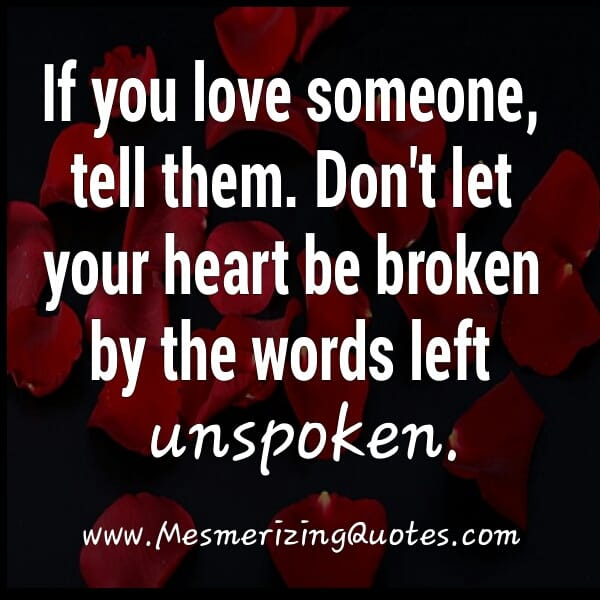 If you love someone, tell them