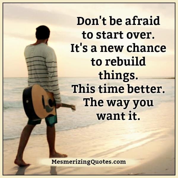 It's a new chance to rebuild things
