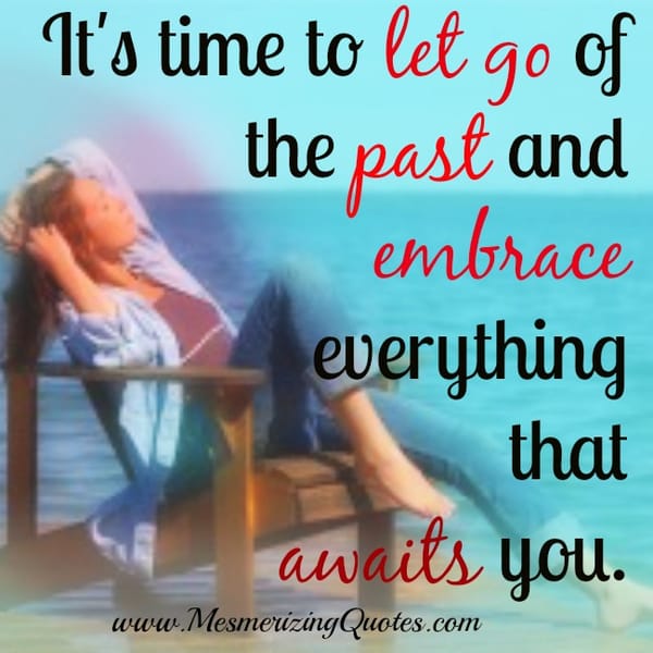 It's time to Let go of the Past