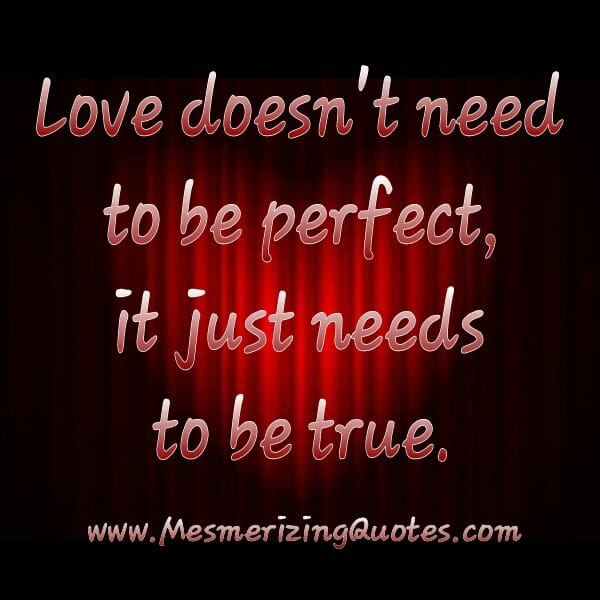 Love just needs to be True
