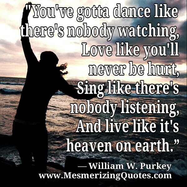 Love like you'll never be Hurt
