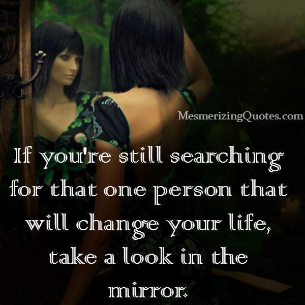 One person who can change your life