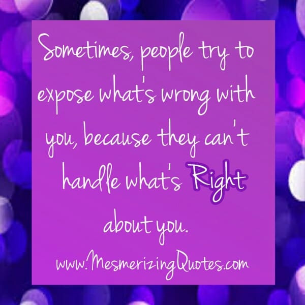 People try to expose what's wrong with you