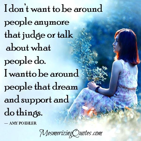 People who judge or talk about what people do