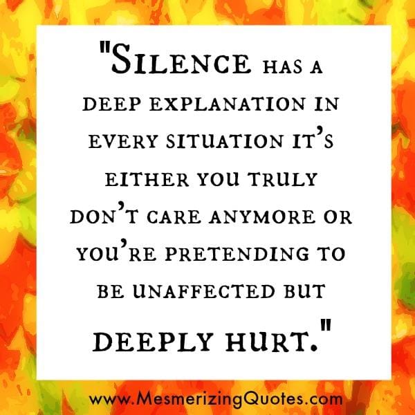 Silence has a deep explanation in every situation