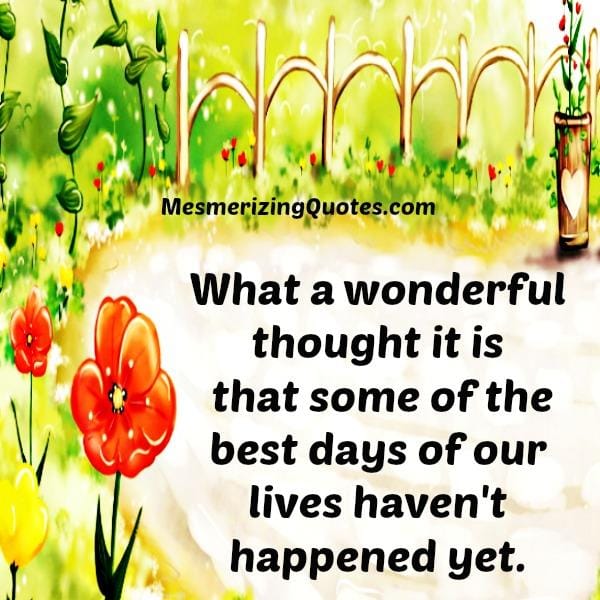 Some of the best days of our lives