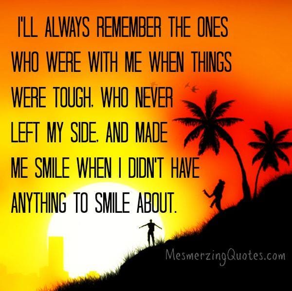 Someone who was with you when things were tough