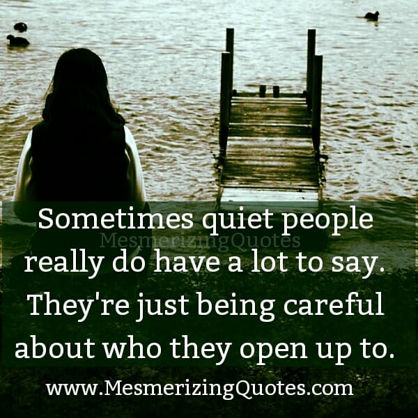 Sometimes quiet people have a lot to say