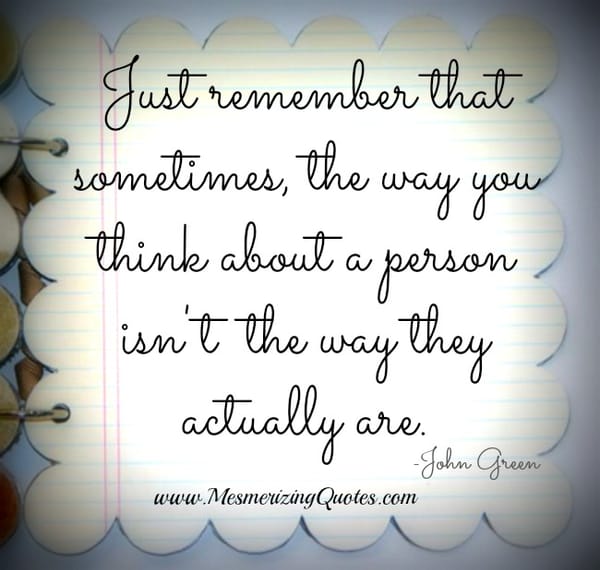Sometimes, the way you think about a person isn't the way they actually are