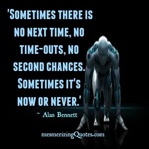 Sometimes there's no second chances