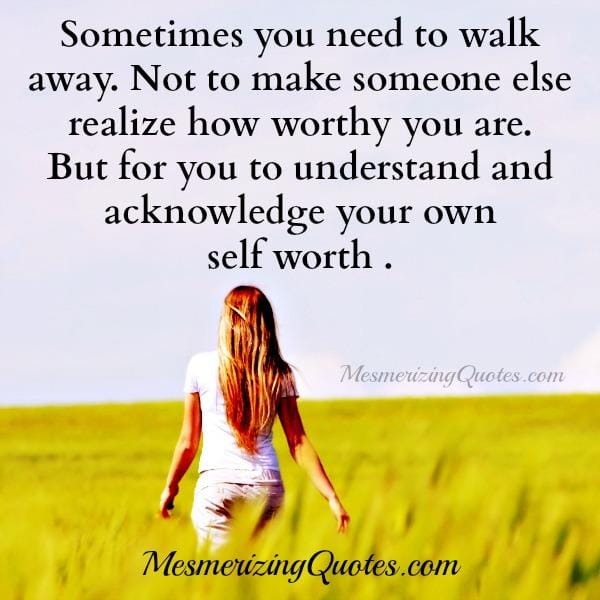 Sometimes you need to walk away