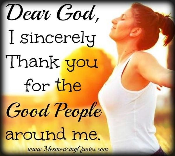 Say Thank you for the good people around me