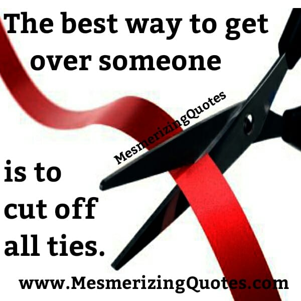 The Best way to get over someone