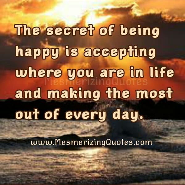 The Secret of being Happy