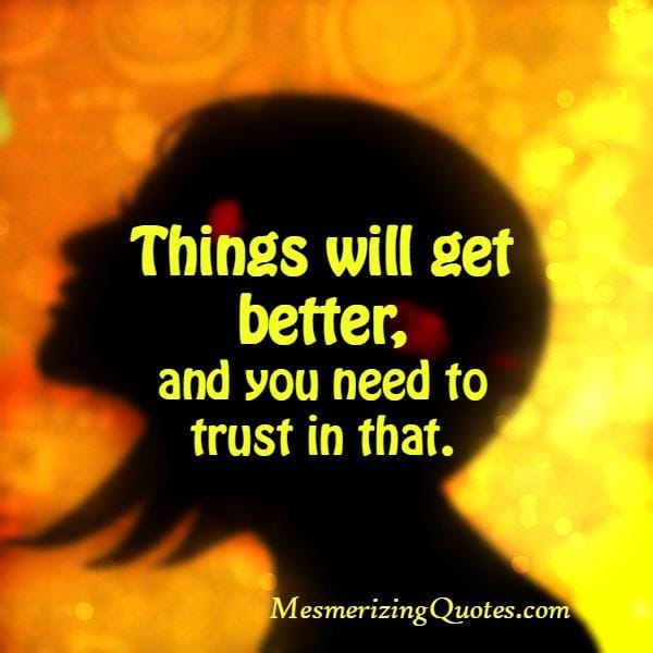 Things will get better