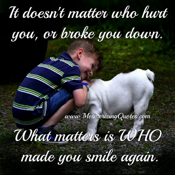 Those who Hurt you or Broke you down