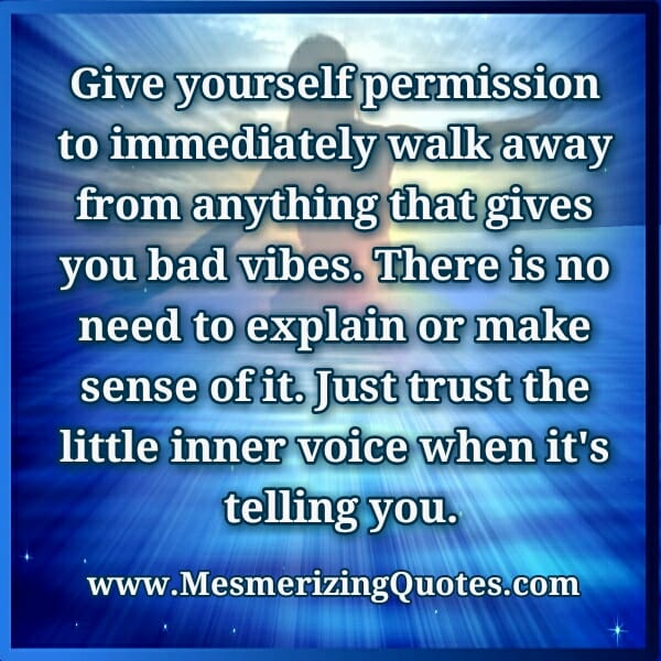 Walk away immediately from anything that gives you bad vibes