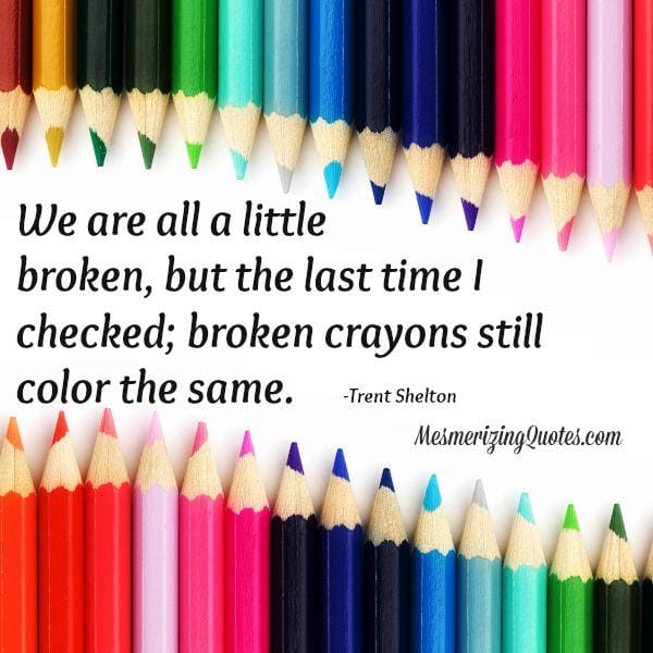 We are all a little broken