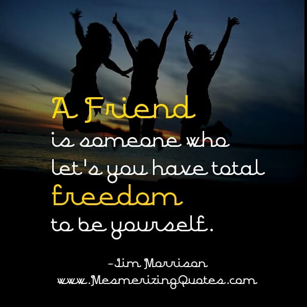 Who is your good Friend?