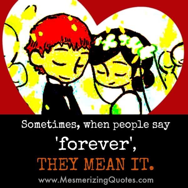 When people says forever