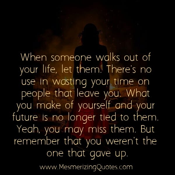 When someone walks out of your life