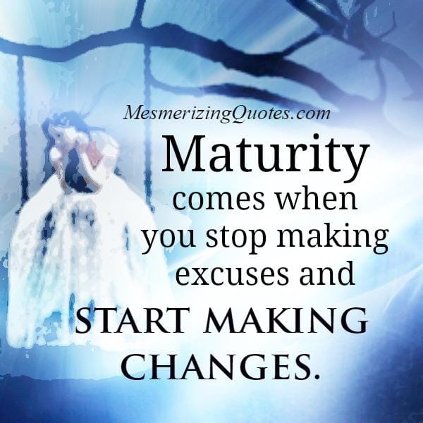 When you stop making excuses
