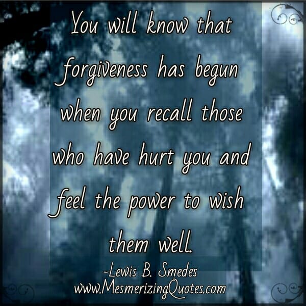 When you will know that Forgiveness has begun