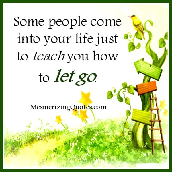 Why some people come into your life?