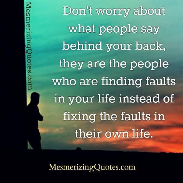 Worrying about what people say behind your back
