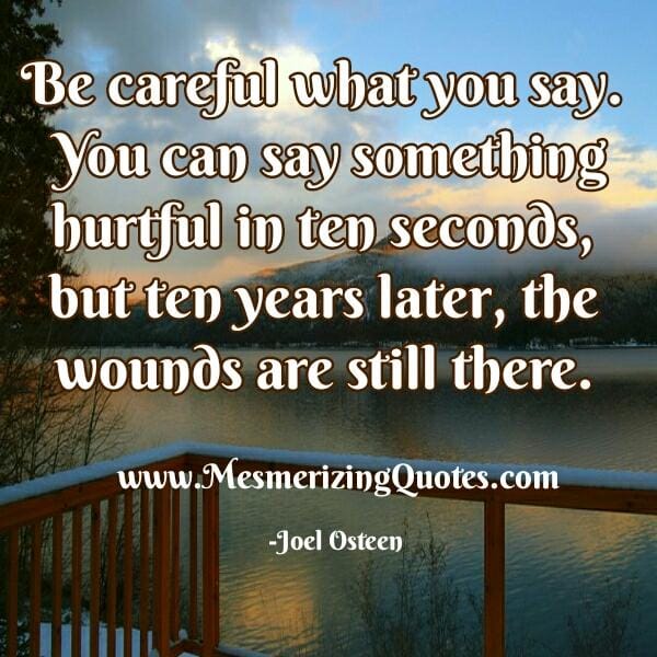 You can say something hurtful in ten seconds