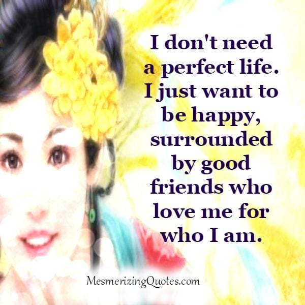 You don't need a perfect life